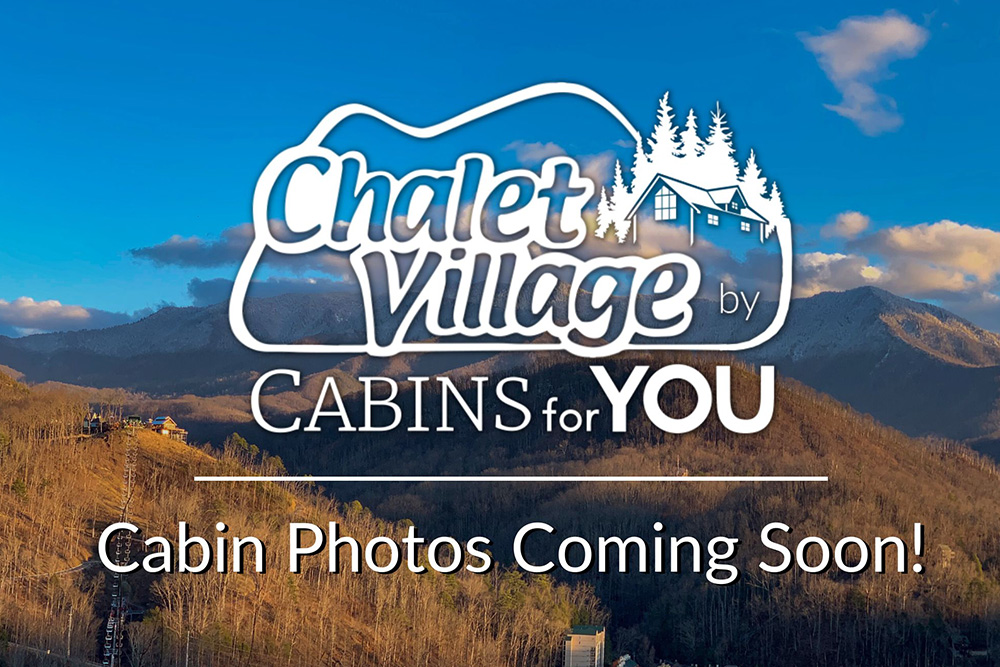 Gatlinburg - Chalet Village - Cabin Photos Coming Soon!